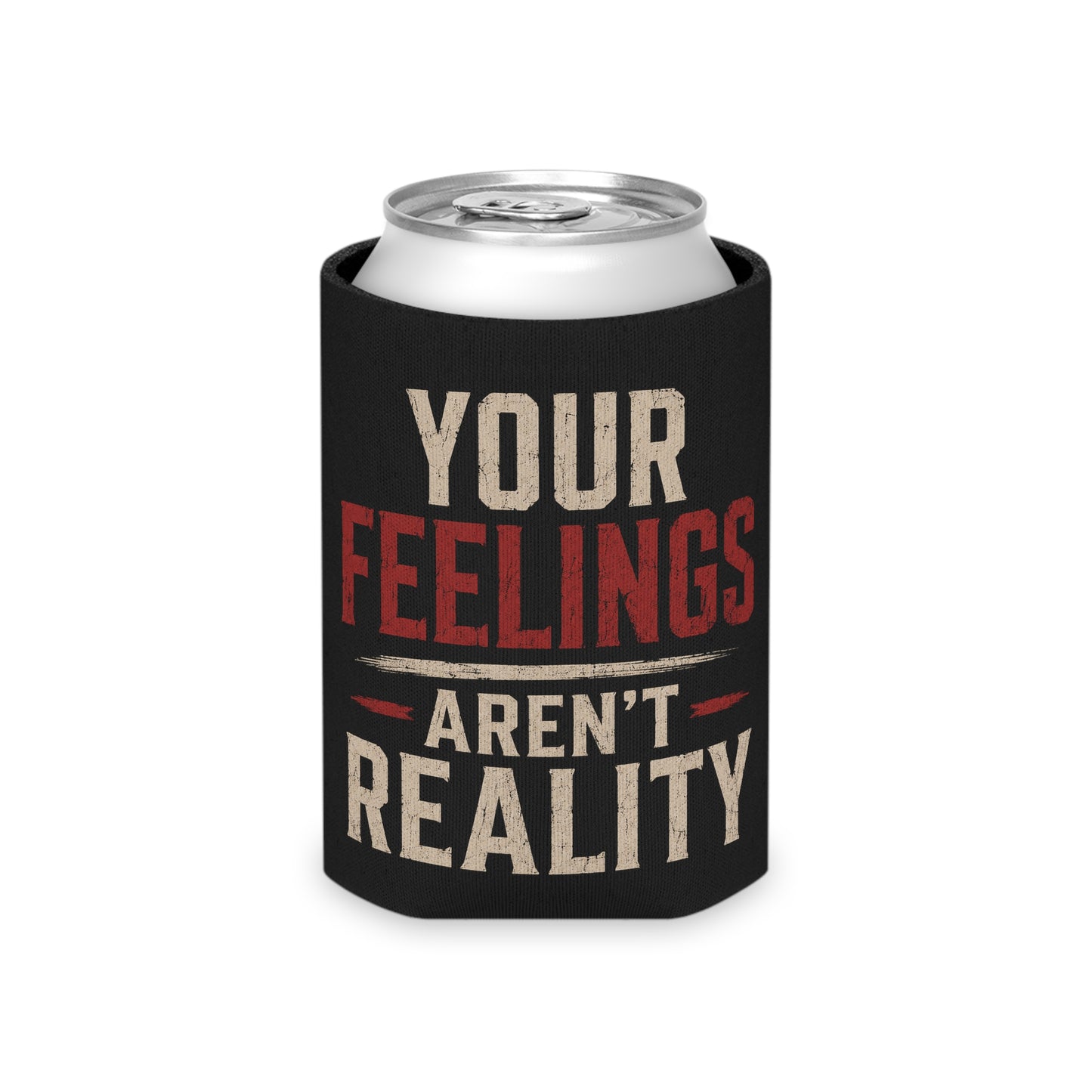 Beer Koozie — “Your Feelings Aren’t Reality”
